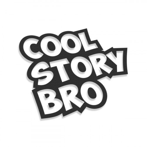 Cool Story Bro