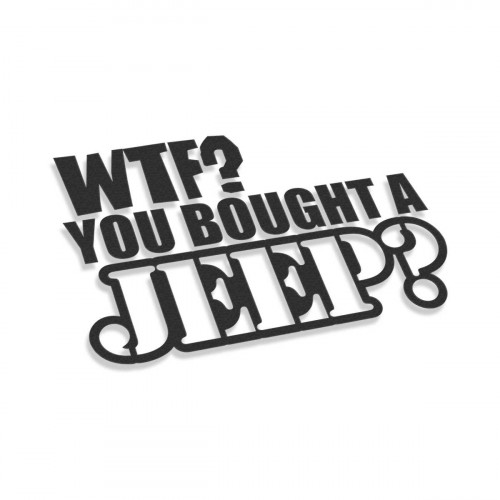 WTF You Bought A Jeep