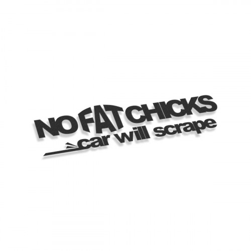 No Fat Chicks Car Will Scrape V2