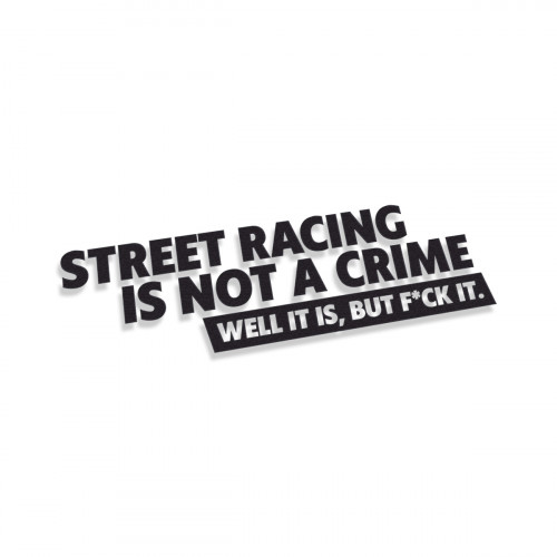 Street Racing Is Not A Crime