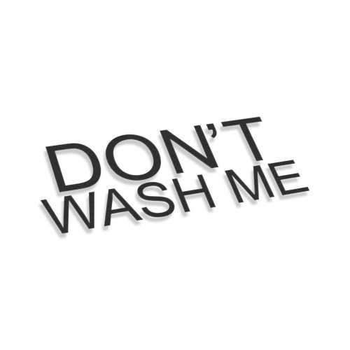 Don't Wash Me