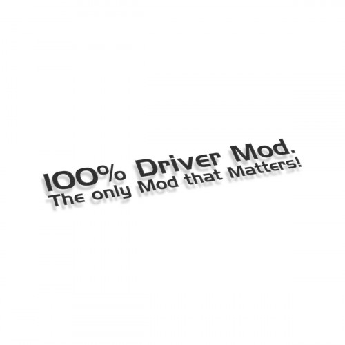 100% Driver Mod The only Mod Matters