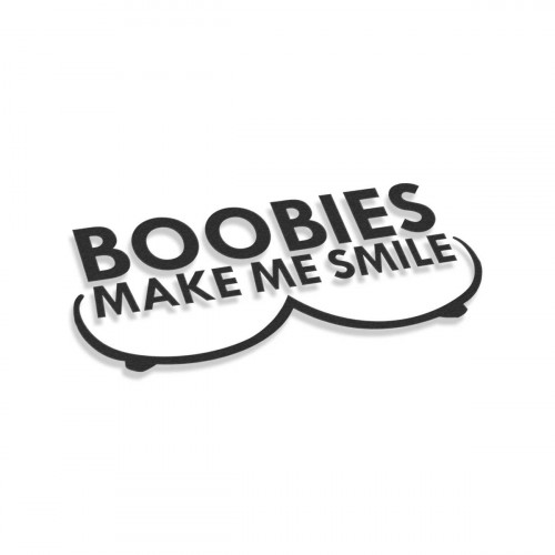 Boobies Make Me Smile