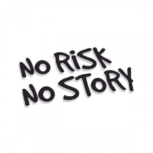 No Risk No Story