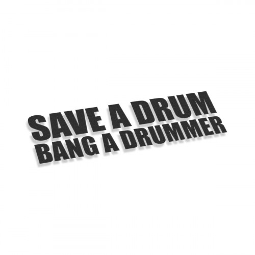 Save A Drum Bang A Drummer