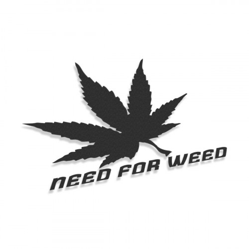 Need For Weed